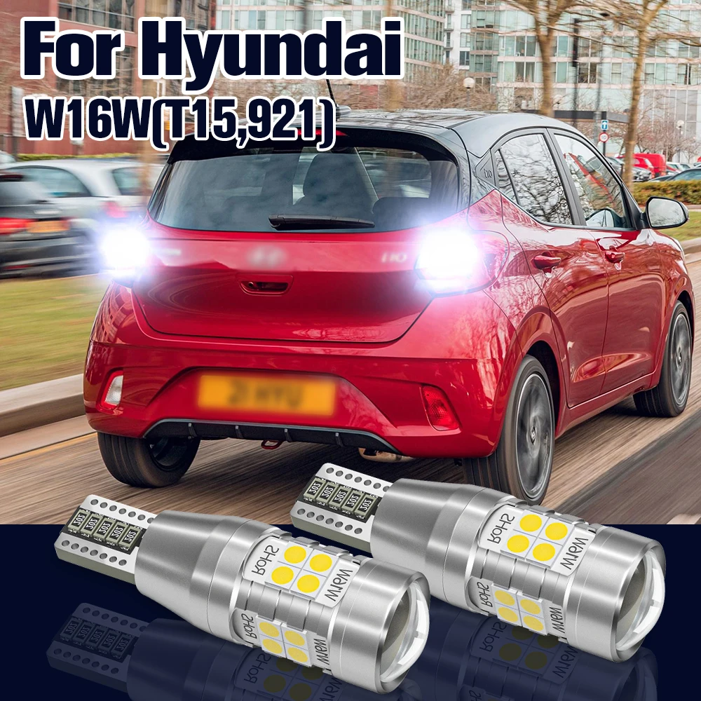 

Reverse Light W16W T15 2x LED Backup Lamp For Hyundai Solaris Tucson i10 i20 i30 i40 ix20 ix35 Santa Fe 2 3 4 Sonata 5 6 7 8