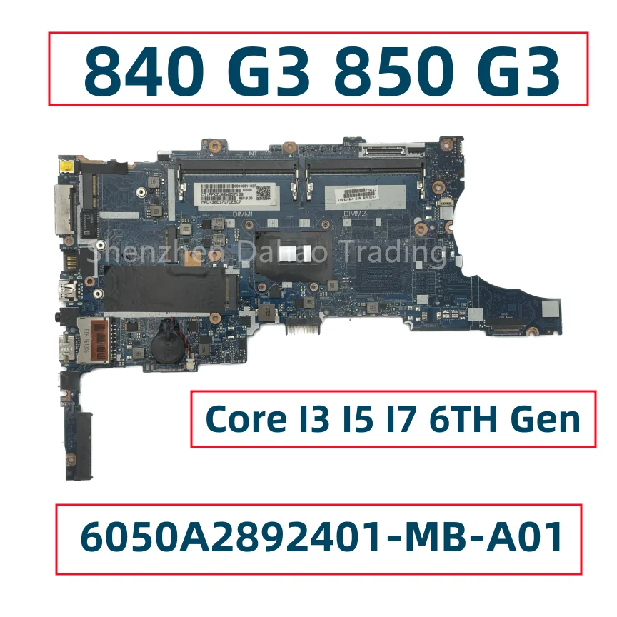 

For HP Elitebook 840 G3 850 G3 Laptop Motherboard With Core I3 I5 I7 6TH Gen CPU 6050A2892401-MB-A01 918313-001 918313-601