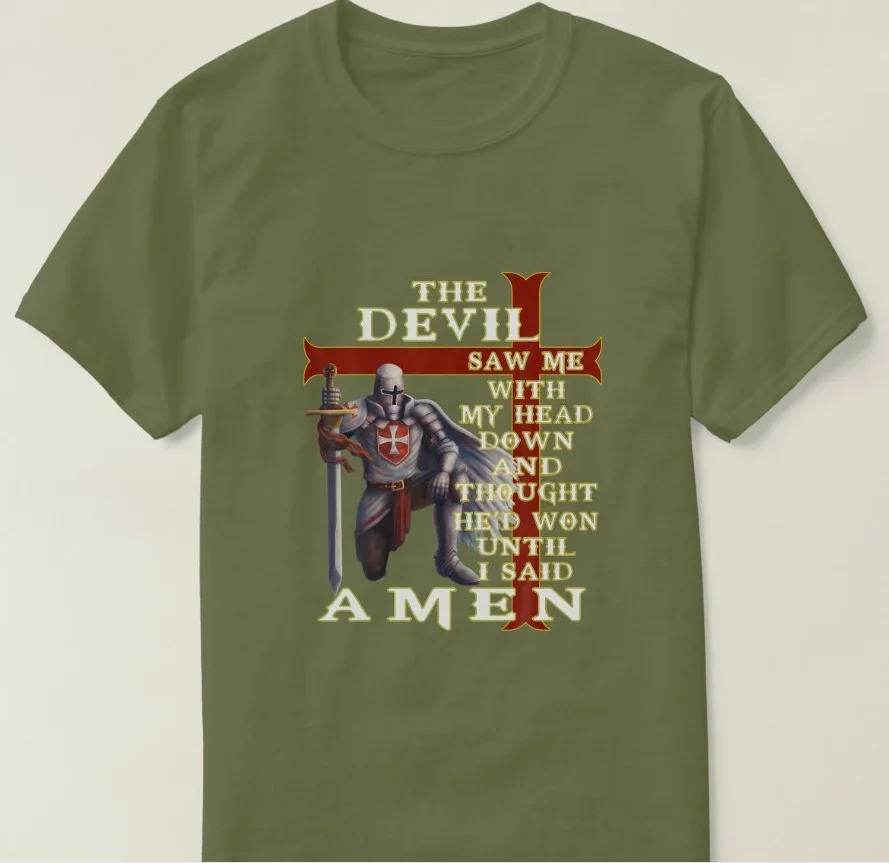 The Devil Saw Me With My Head Down. Knights Templar T-Shirt 100% Cotton O-Neck Short Sleeve Casual Mens T-shirt Size S-3XL