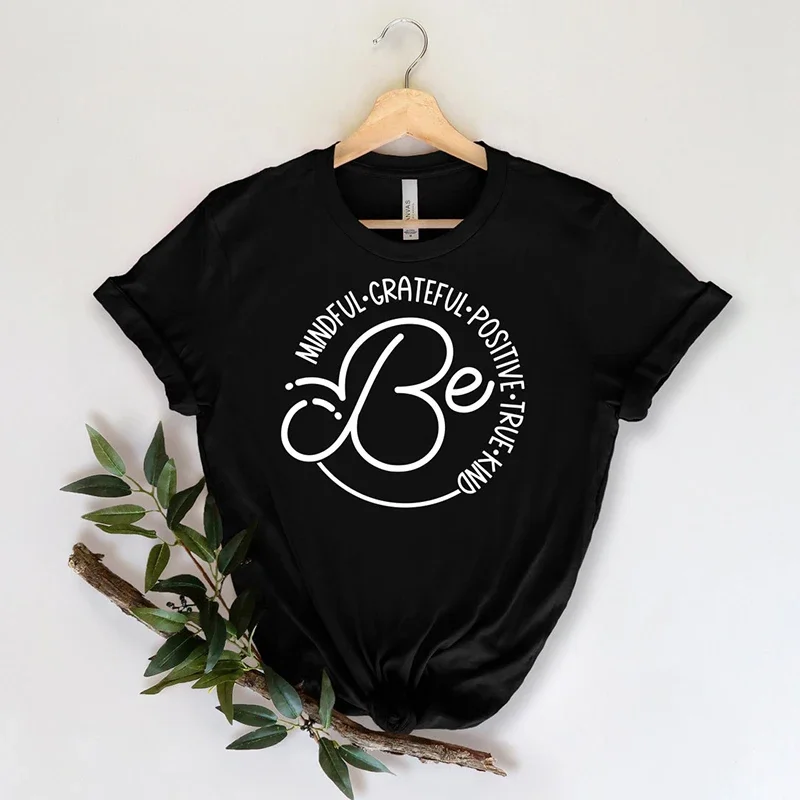 Women T Shirt Mindful Grateful Positive True Be Kind Cotton Easter Day Gift Short Sleeved Summer Fashion T-shirt Female T-shirts