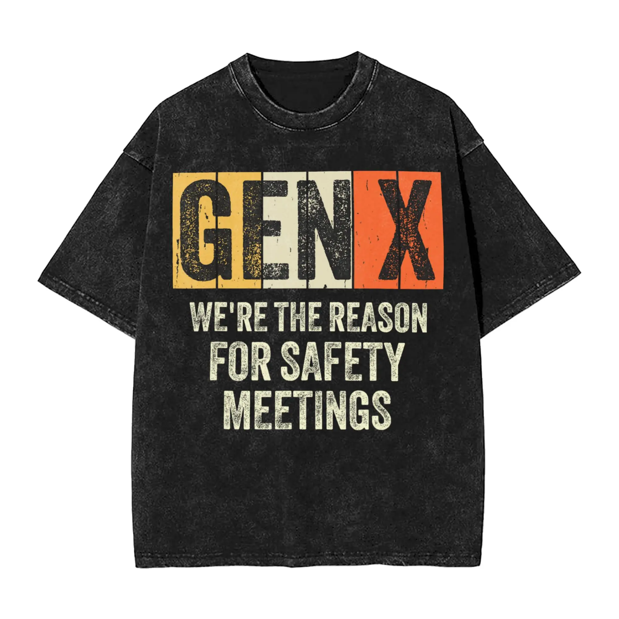 Harajuku Washed Shirt Generation X We're The Reason For Safety Meetings Gen X  Apparel Fashion T Shirt High Street  Streetwear