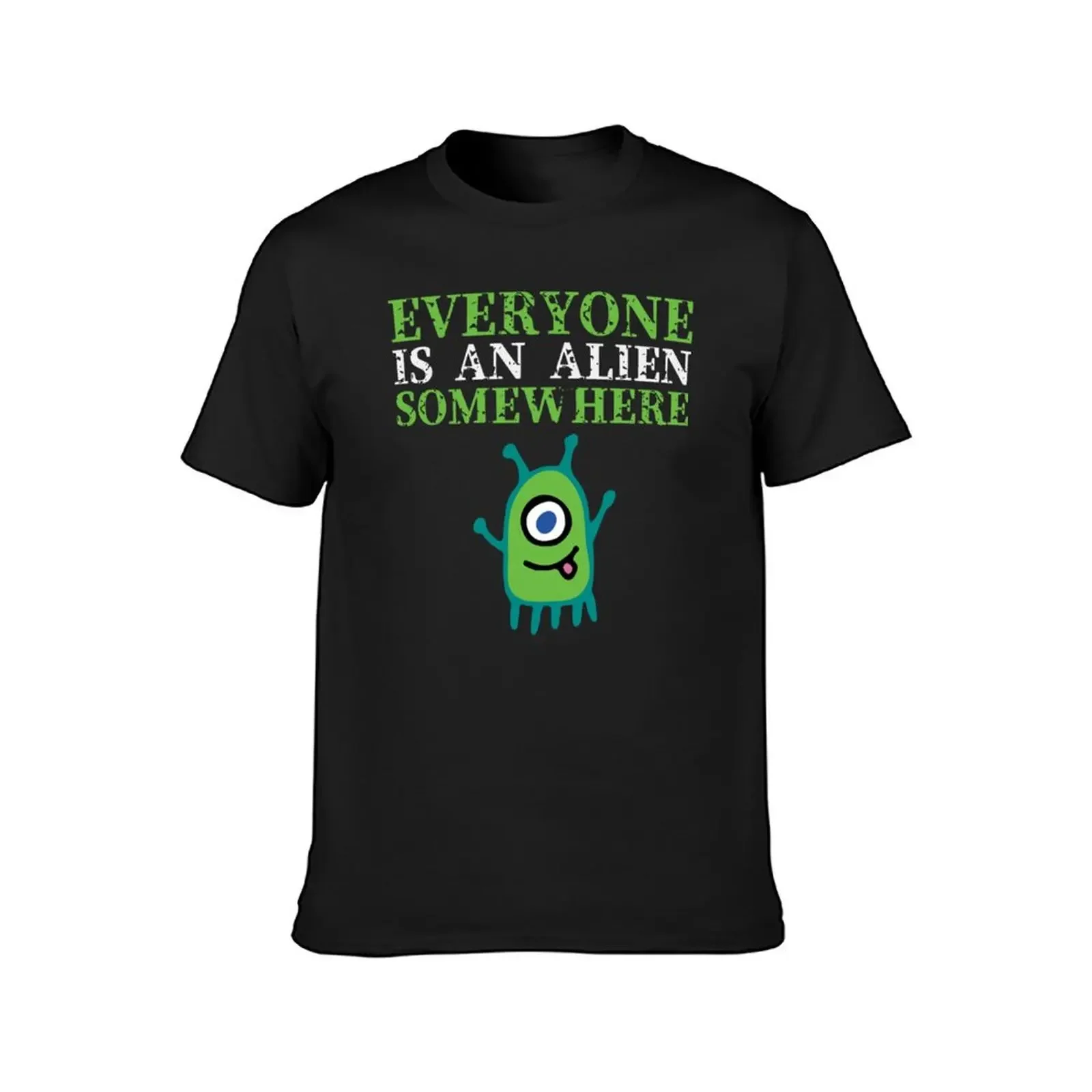 Everyone is an Alien Somewhere T-Shirt summer tops Short sleeve tee custom t shirt blue archive t shirts for men graphic