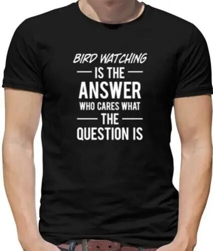 Bird Watching Is The Answer Mens T-Shirt - Birding - RSPB - Birds - Hobbie