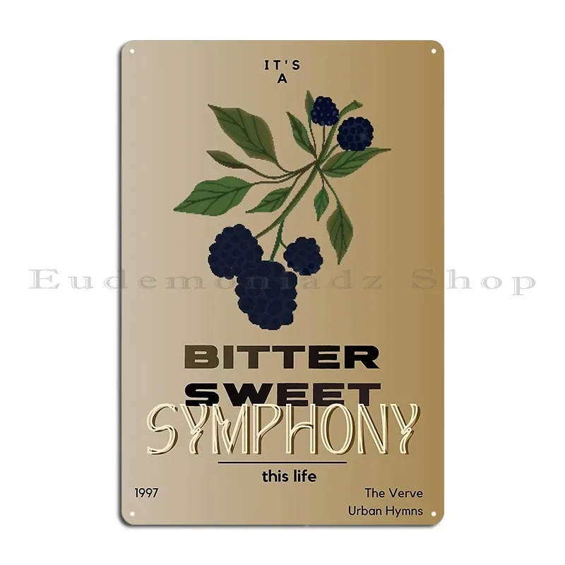 Bittersweet Symphony Metal Plaque Poster Wall Decor Wall Cave Personalized Customize Party Tin Sign Poster