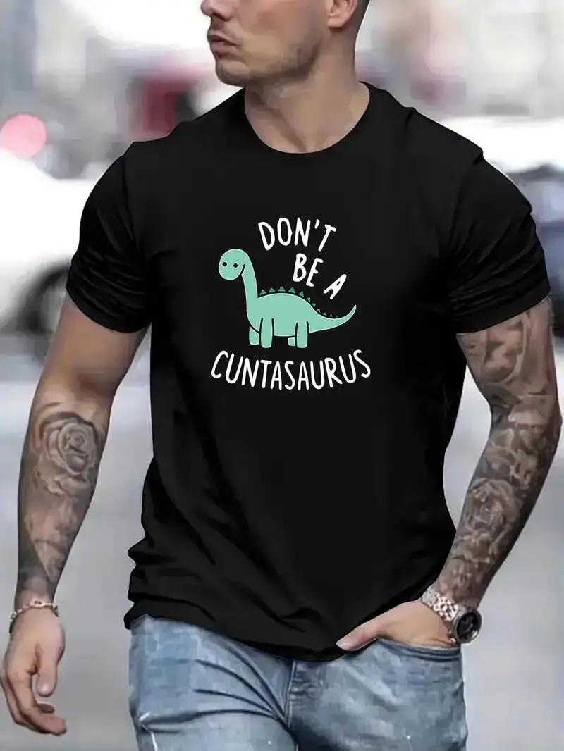 

2025 new model n't Be A Cuntasaurus Letter Print Men's Short Sleeve Crew Neck T-Shirts, Comfy Breathable Casual Elastic Tops, Me