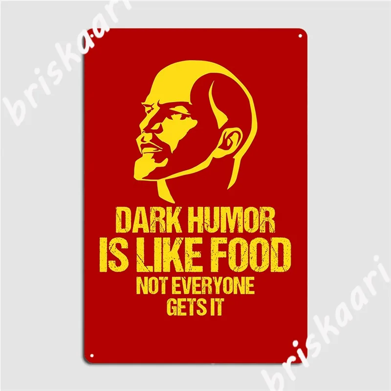 Lenin Dark Humor Is Like Food Not Everyone Gets It Metal Sign Club Home Wall Decor Cinema Create Tin Sign Poster