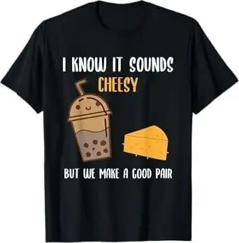 I Know It Sounds Cheesy But We Make A Good Pair Boba Tea T-Shirt