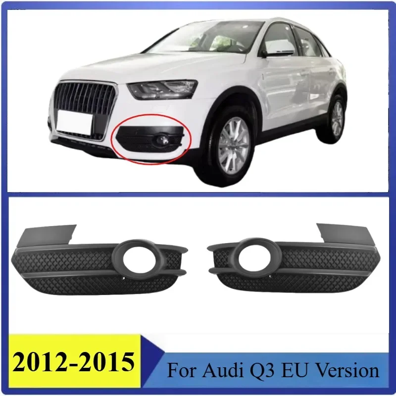 For Audi Q3 EU Version 2012 2013 2014 2015 Car Front Left Right Bumper Fog Light Grille Cover Cap Car-styling