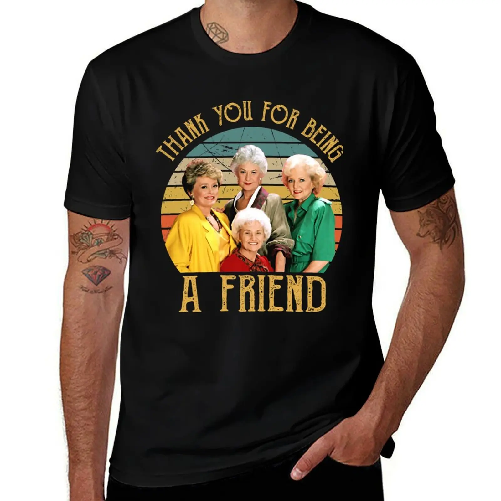 

thank you for being a friend T-Shirt funny t shirts dark humor t shirt for man 100 percent cotton man t shirt graphic T-shirt