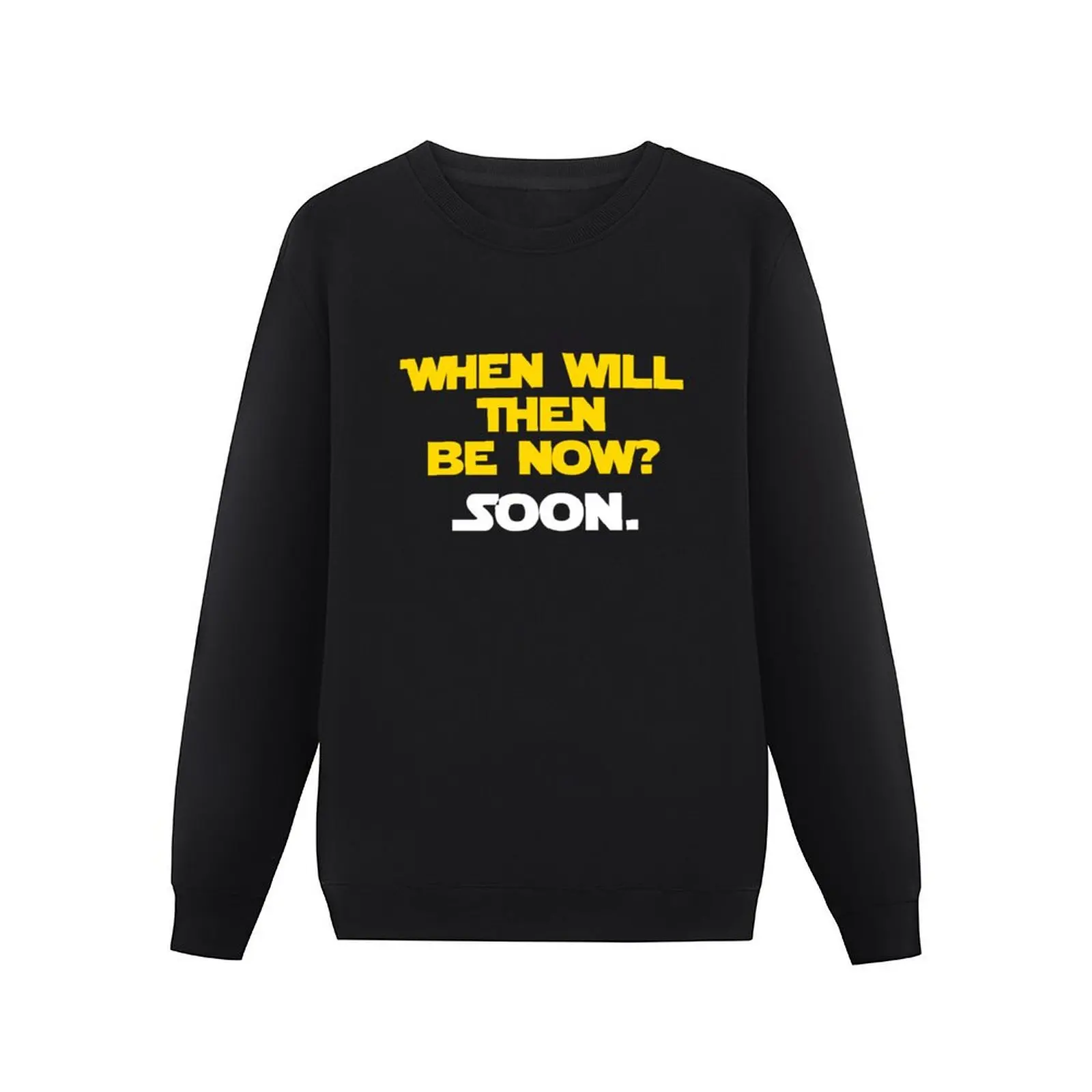 When Will Then Be Now? Soon. Pullover Hoodie fashion men blouse japanese style new sweatshirts