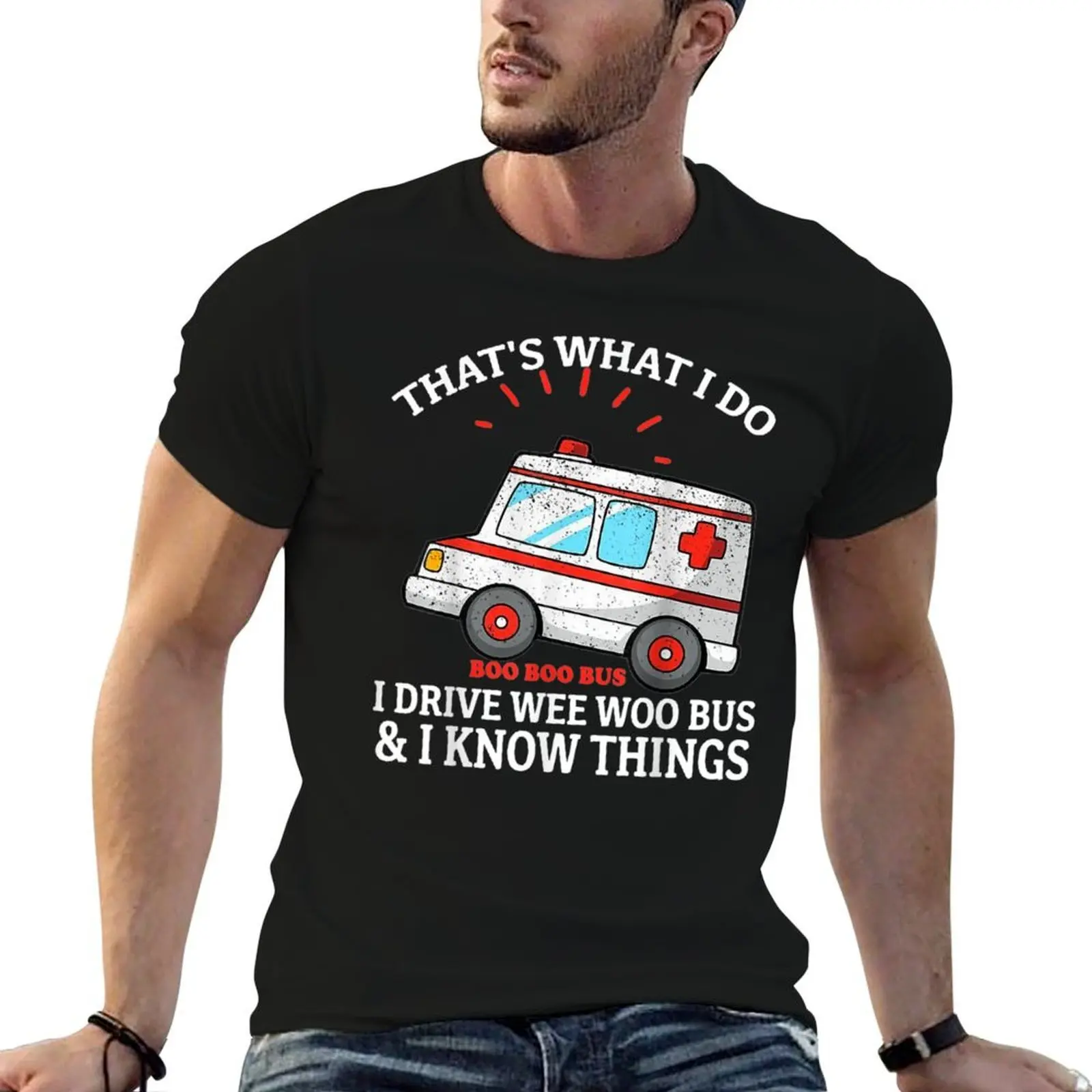 

That's What I Do I Drive Wee-Woo Bus Funny Ambulance Gift T-Shirt man t shirt graphic t shirt man casual T-Shirt