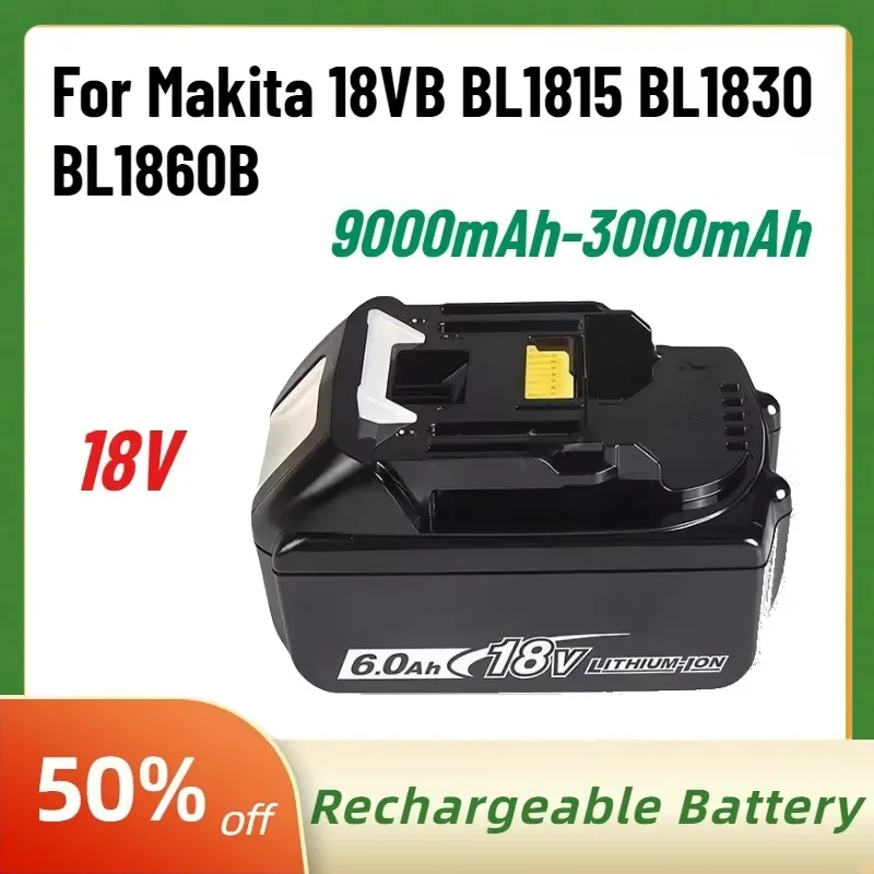 

New 18V 9000mAh-3000mAh Battery for Makita 18VB BL1815 BL1830 BL1860B Power Tool Rechargeable 18650 Lithium Battery