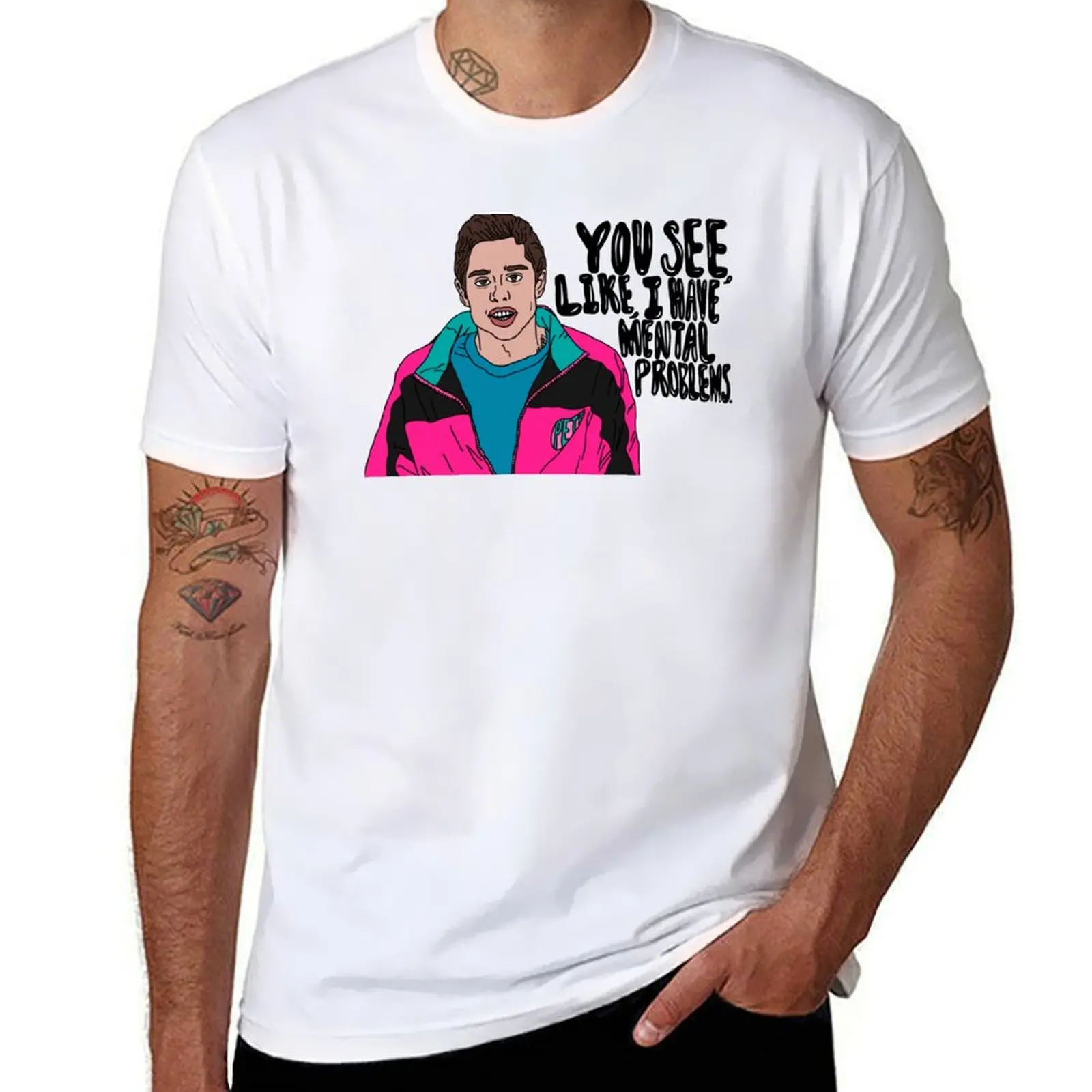 

have problems. You tshirt mental T-Shirt Pete like, shirts white Davidson for I t pack see, - man man
