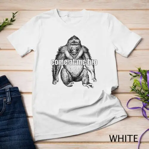 Come At Me Bro Funny Gorilla Fighter Gift T-Shirt Unisex T-shirt