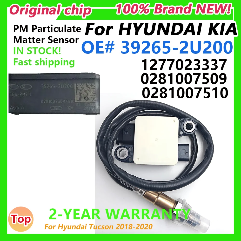 

Датчик твердых частиц PM 39265-2U200 392652U200 для Hyundai Tucson 2018-2020 1277023337 0281007509 0281007510