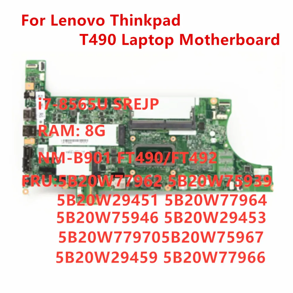 

Оригинальная материнская плата для ноутбука Lenovo Thinkpad T490, материнская плата NM-901 с процессором I7-8565U, 8 ГБ ОЗУ, FUR 5B20W77962, 100% тест в порядке