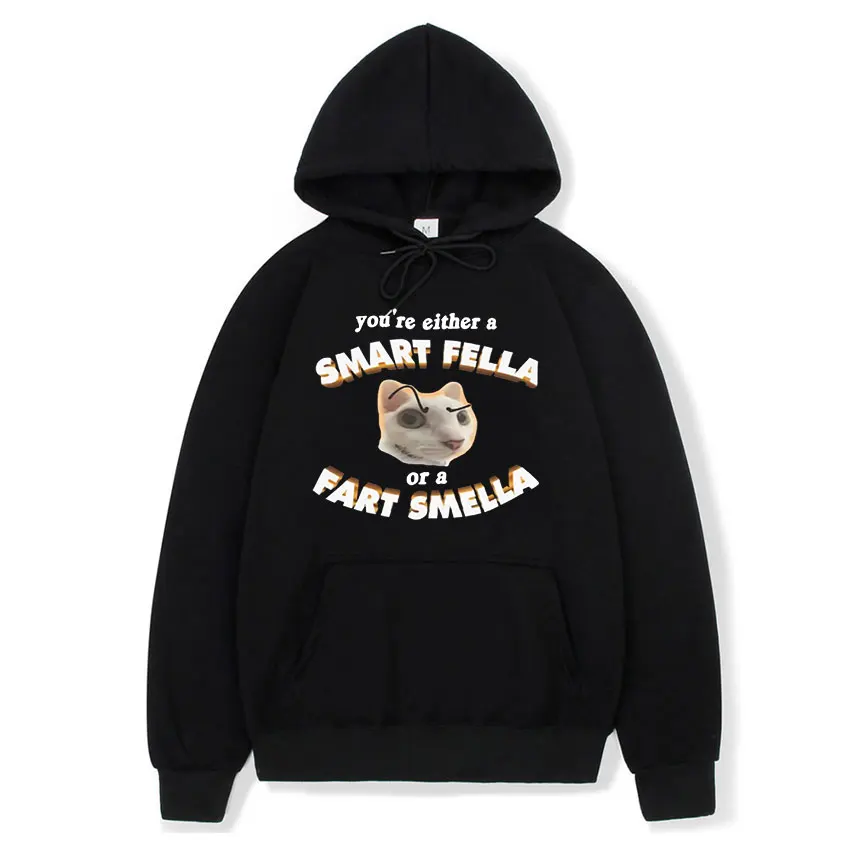 You're A Smart Fella or A Fart Smella Funny Meme Hoodie Men Women Casual Fashion Long Sleeve Sweatshirt Pullover Oversized Hoody