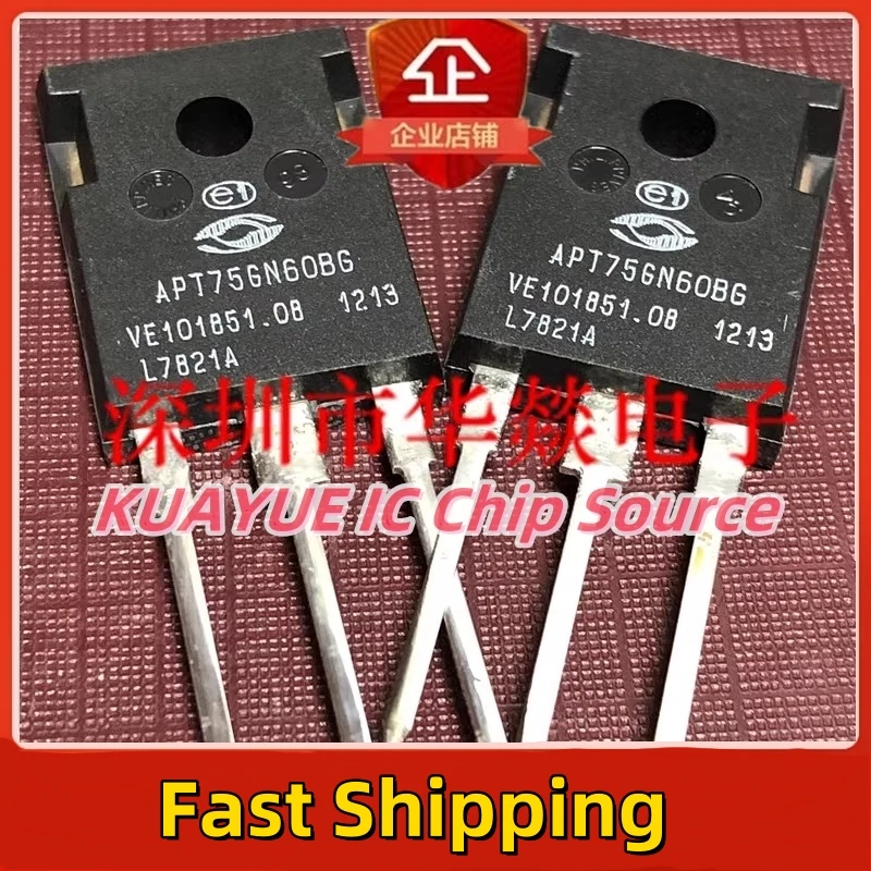 10PCS-30PCS   APT75GN60BG   TO-247  600V  155A  Fast Shipping Quality Guarantee