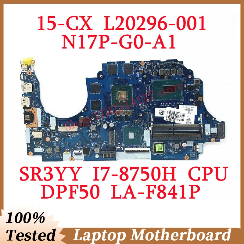 

For HP 15-CX L20296-001 L20296-501 L20296-601 W/SR3YY I7-8750H CPU LA-F841P Laptop Motherboard N17P-G0-A1 GTX1050 2GB 100%Tested