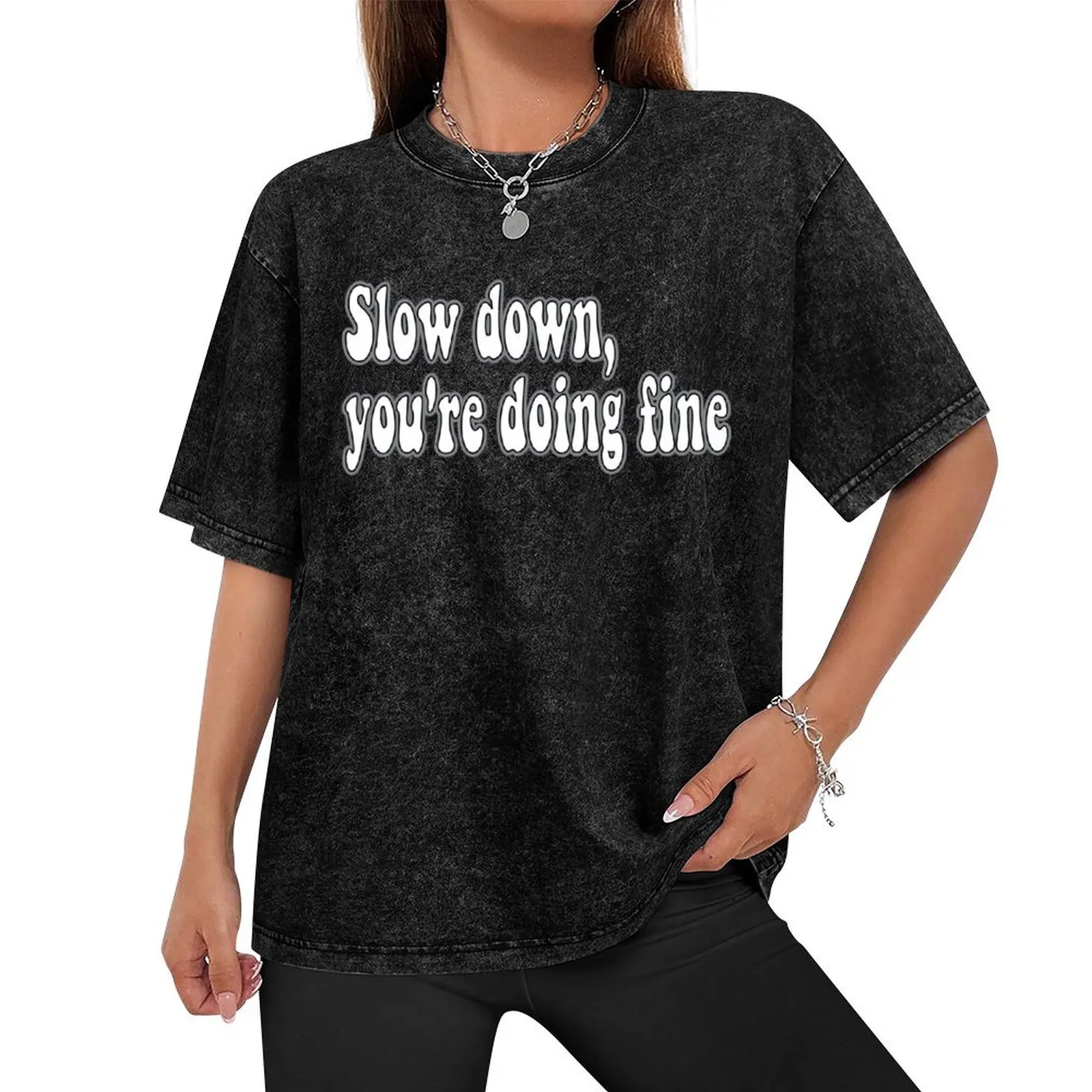 Vienna - Slow down, you're doing fine T-Shirt baggy shirts new edition oversized t shirt heavy weight t shirts for men