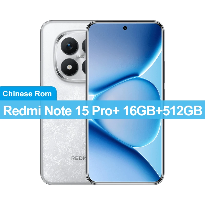 China Version Xiaomi Redmi Note 15 Pro+ 256GB/512GB Snapdragon 7s Gen 4 50MP+32MP Camera 6.83" 1.5K Display 90W 7000mAh Battery