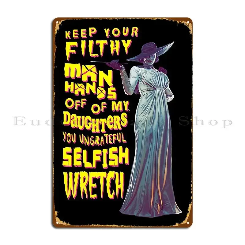 Funny Gift For Lady Dimitrescu Filthy Man Hands Cool Gifts Metal Signs Cinema Club Party Kitchen Character Wall Custom