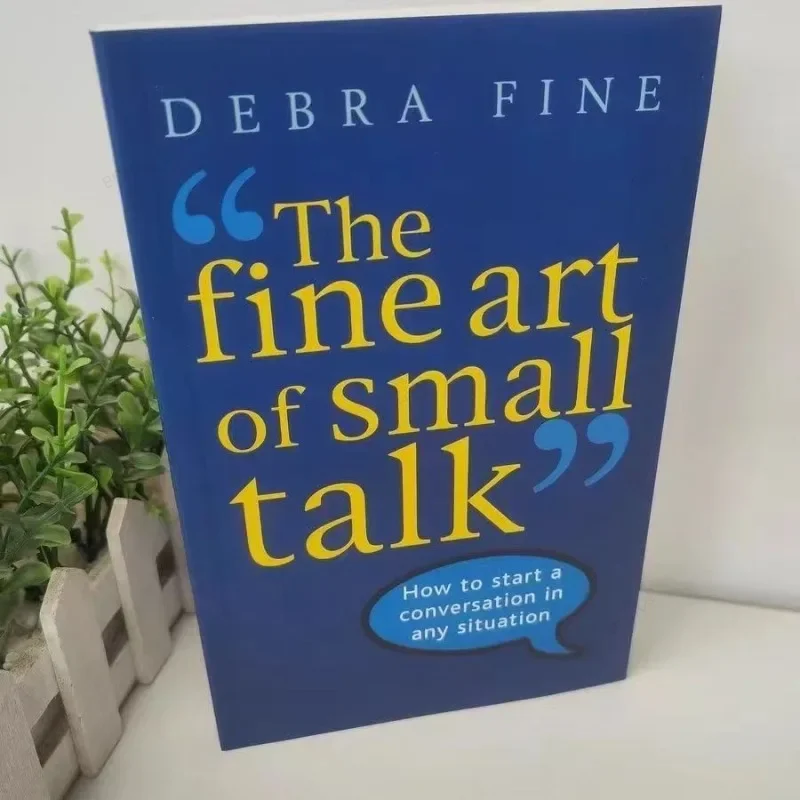 

The Fine Art of Small Talk By Debra Fine How To Start A Conversation In Any Situation Learning Languages Book