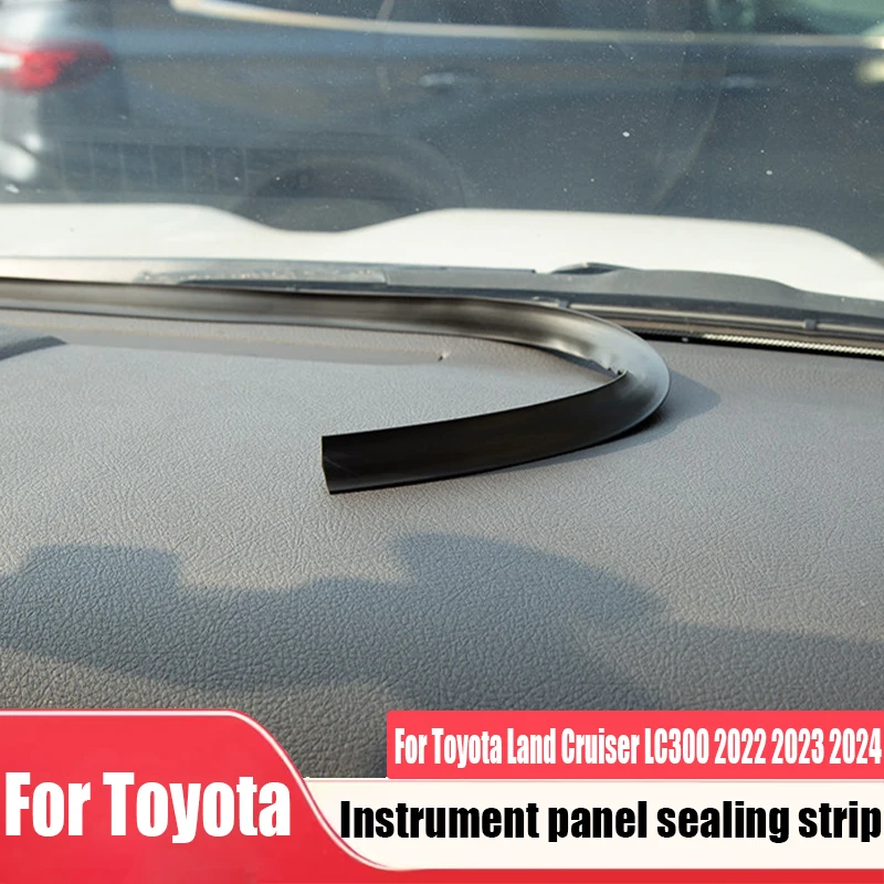 

For Toyota Land Cruiser LC300 2022 2023 2024 instrument panel sealing strip automotive interior modification sealing component