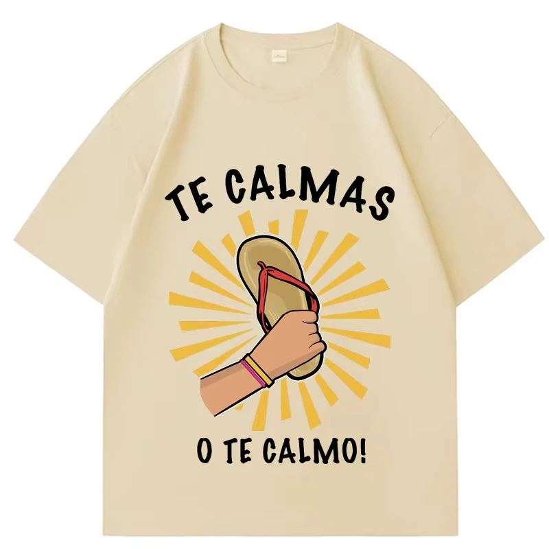 Funny Print T-shirt Spanish Mother Mom Expression Te Calmas T Shirt Men Women Harajuku Casual Cotton Oversized Comfort Pop Tee