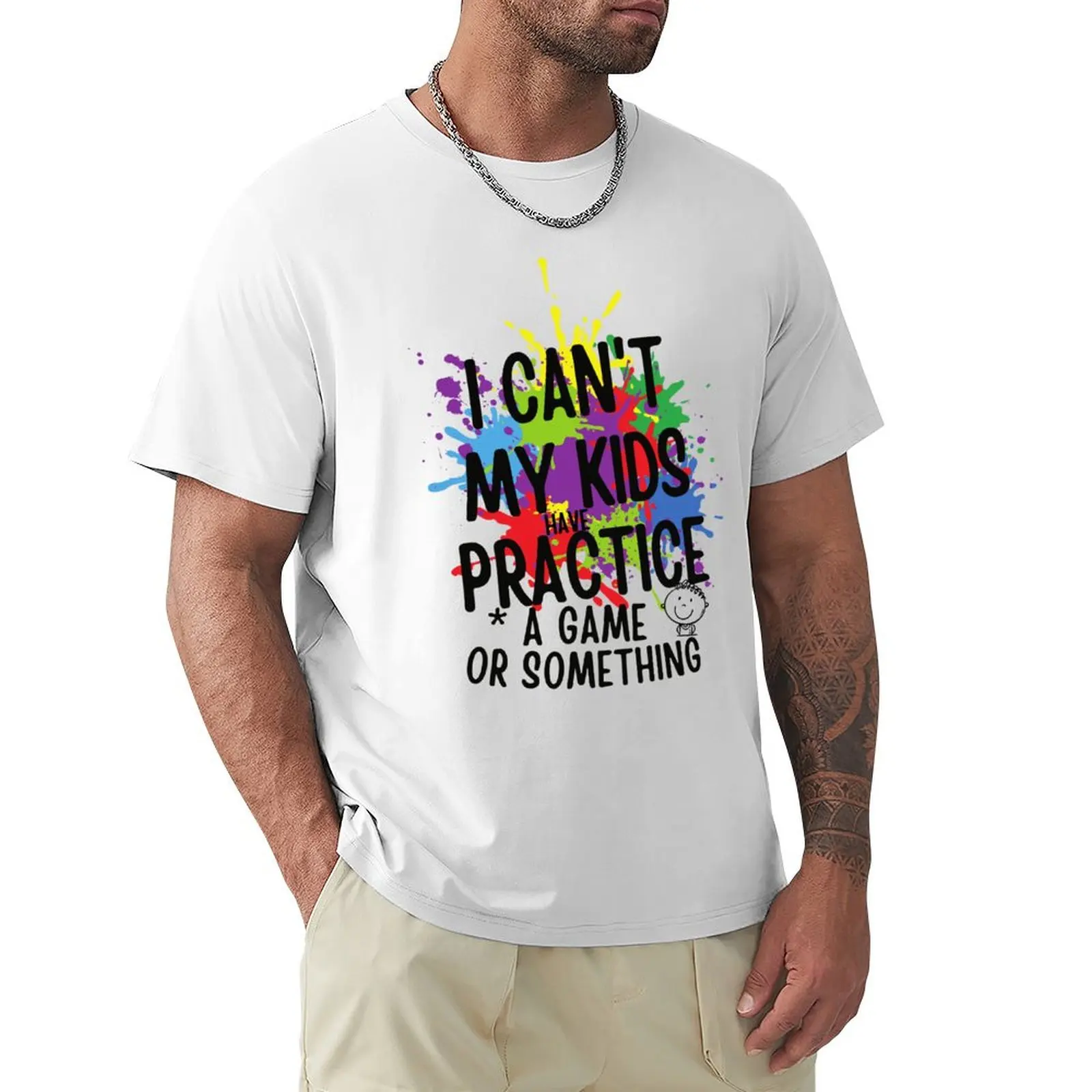 I Cant My Kids Have Practice A Game Or Something, Funny Sports Mom T-Shirt T-Shirt anime clothes mens vintage t shirts