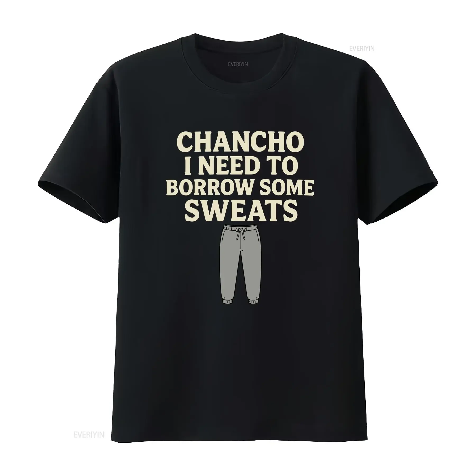 Chancho I Need To Borrow Some Sweats Nacho Libre Quote T Shirt vintage Washed Slightly Breathable Top For Everyday Wear