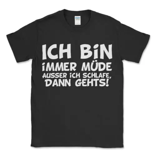 Neu ICH BIN IMMER MÜDE - AUSSER ICH SCHLAFE DANN GEHTS! SCHLAFMÜTZE FUN T-Shirt