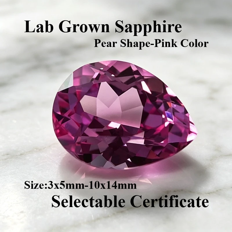 Top Lab Grown Sapphire Pear Shape Pink Color Charms Gemstone for DIY Ring Necklace Earrings MakingMaking Selectable Certificate