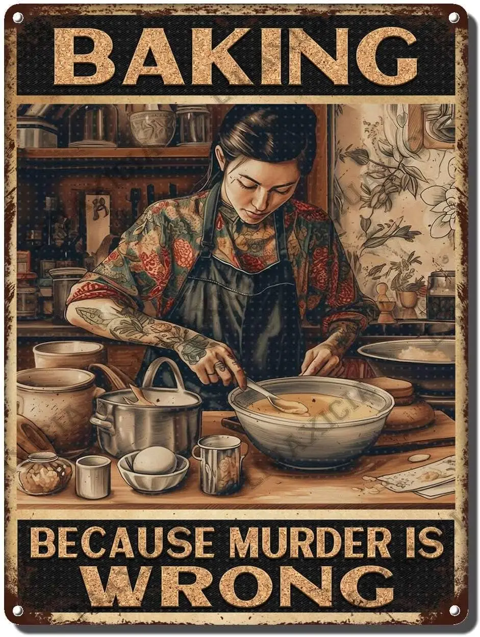 LIUAXICIA Vintage Wall Decor Funny Girl Baking Because Murder is Wrong Metal Tin Signs for Home Bar Pub Movie House Retro Art Si
