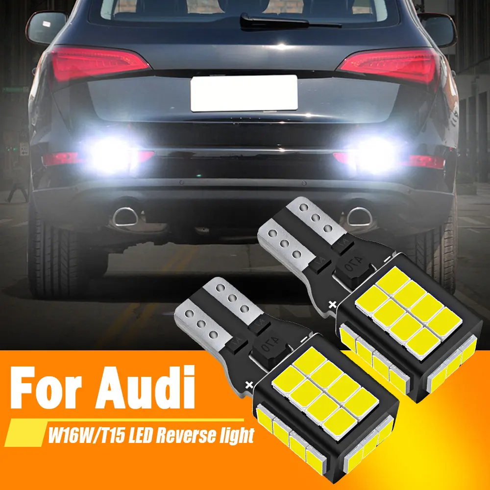 2pc CANbus No Error For Audi A1 8X A3 8P A4 B8 B9 A5 A6 C6 C7 A8 Q2 Q3 Q5 TT 8J LED Backup Light Blub Reverse Lamp W16W T15 921