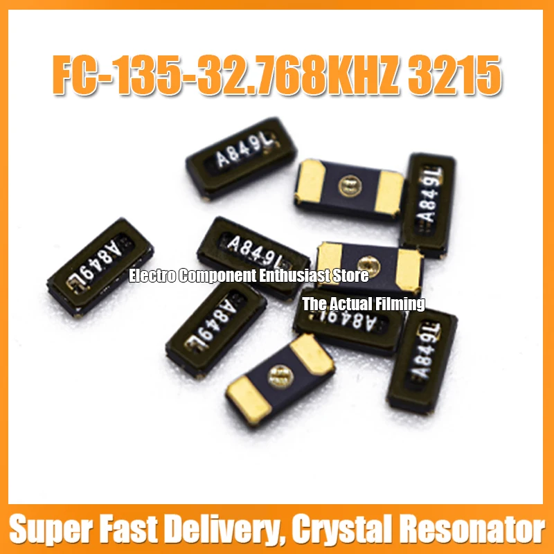 10PCS FC135-32.768KHZ 3215 Q13FC1350004900 6PF 20PPM SMD Passive Crystal Resonator 3.2X1.5MM EPSON Time High-Precision Oscillato