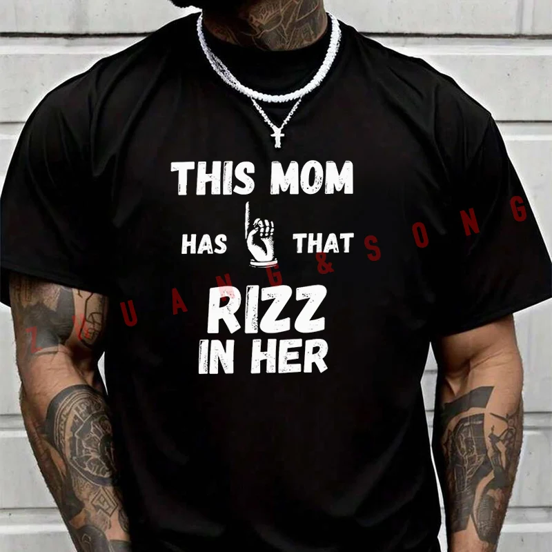 

This Mom Has That Rizz T-SHIRT Male Brand Tee Shirt Men Summer T Shirts Casual High Quelity O-neck Tees