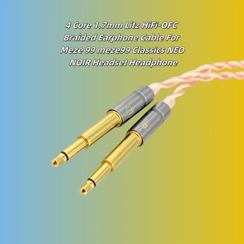 4 الأساسية 1.7 مللي متر Litz HiFi-OFC مضفر سماعة كابل ل Meze 99 meze99 الكلاسيكية NEO NOIR سماعة الرأس 8095