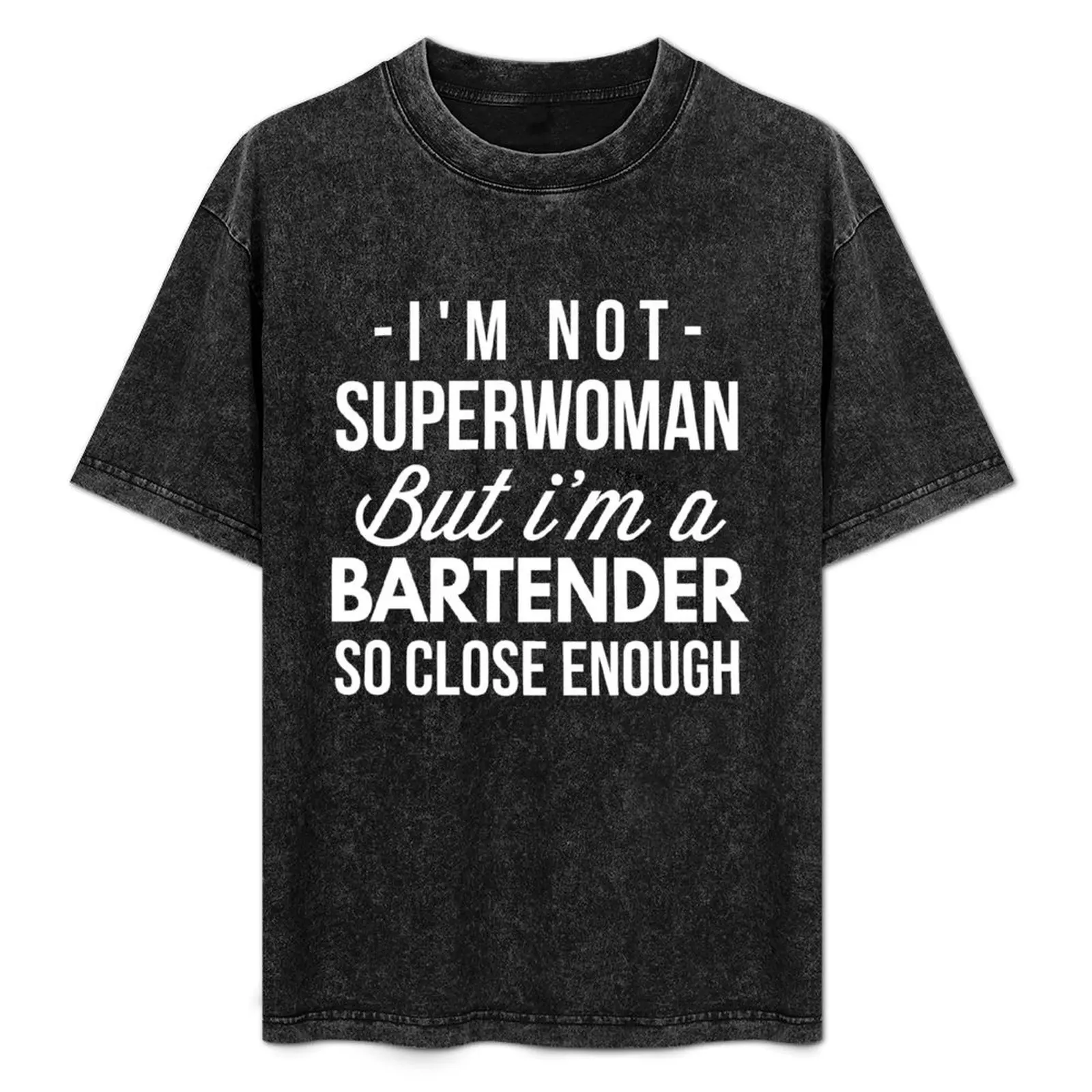 I'm not Superwoman but I'm a Bartender T-Shirt Basic All Season Solid T-Shirt