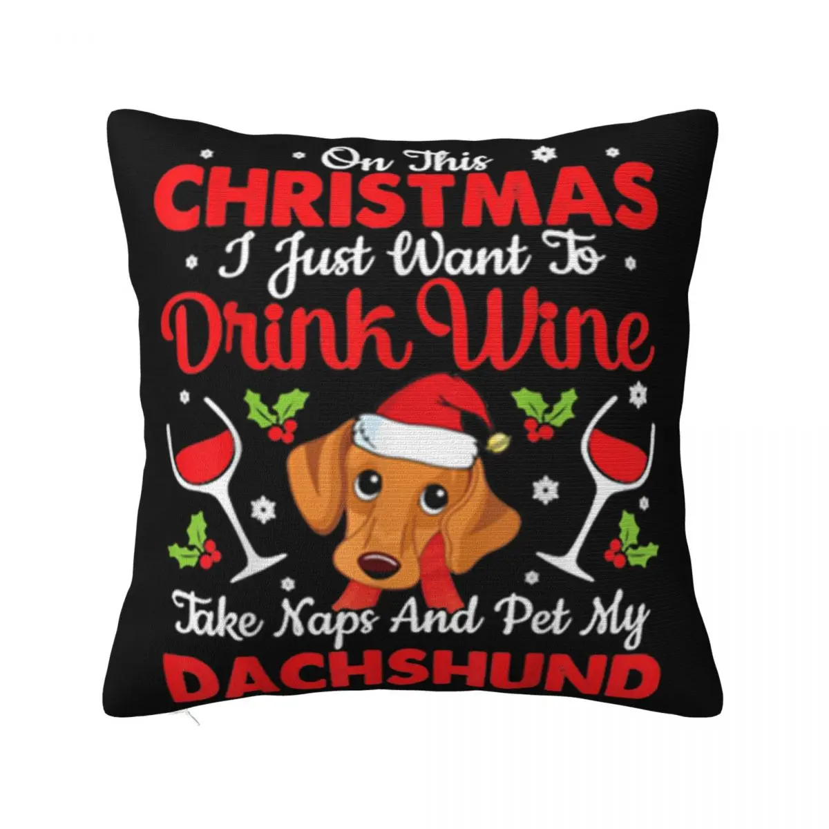 Awesome On This Christmas I Just Want To Drink Wine Pet My Dachshund Wholesale Pillow Case