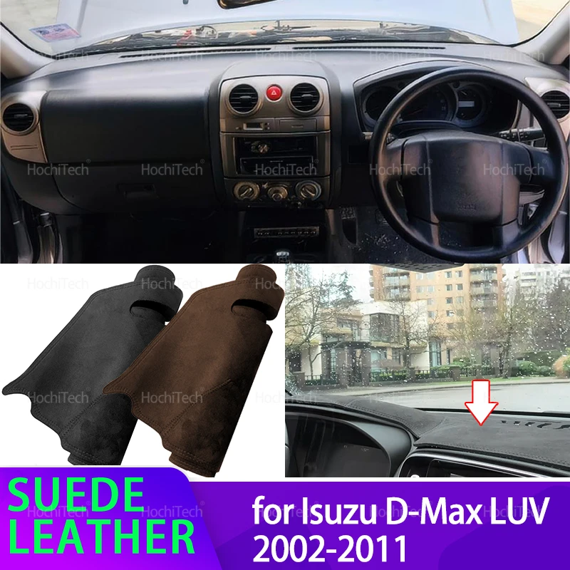 Suede Leather Dashmat for Isuzu D-Max LUV Colorado Rodeo KB LB Canyon RA RC 2002~2011 Dashboard Cover Pad Sunshade Dash Mat