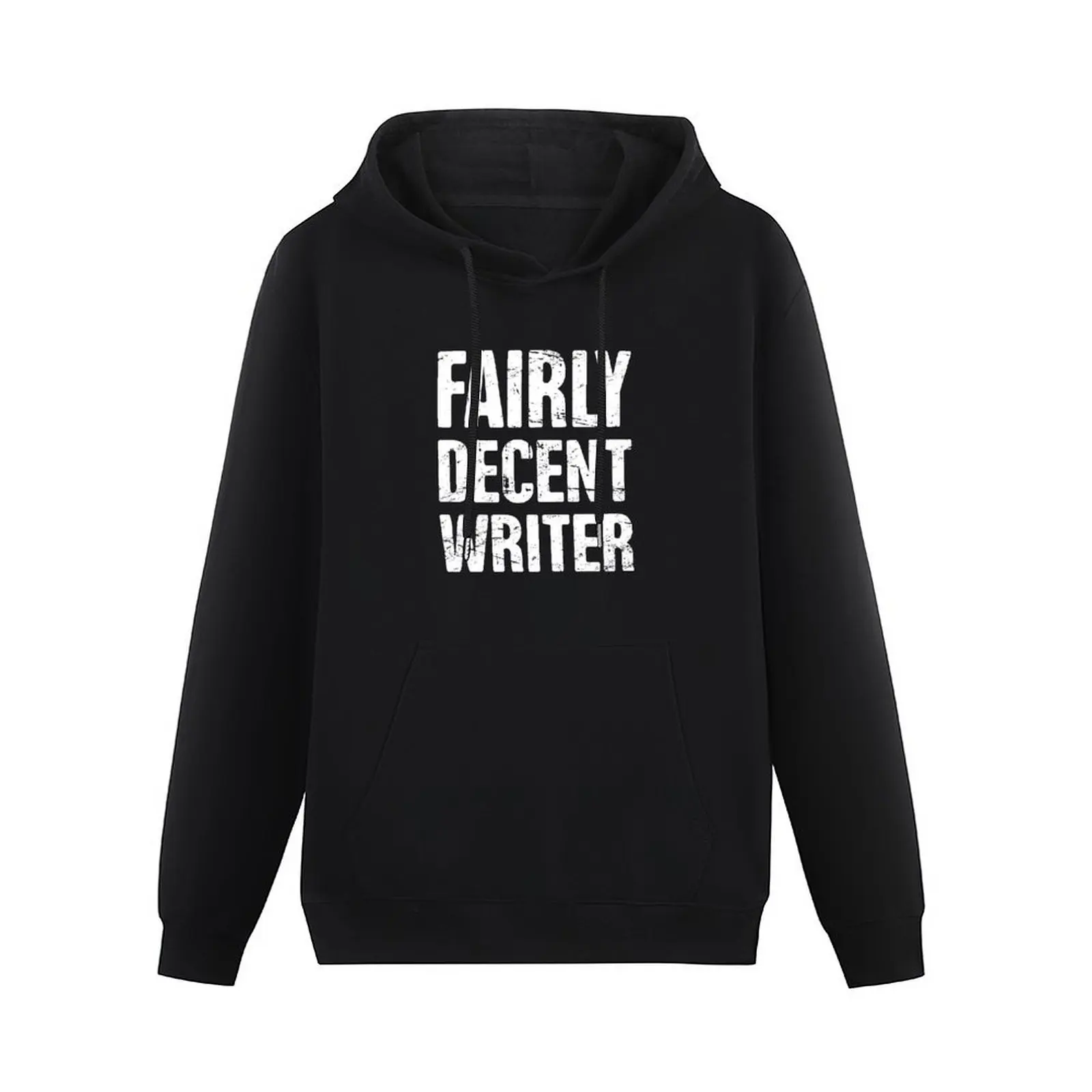 Fairly Decent Writer Funny Novelist Gift Pullover Hoodie men's winter sweater new hoodies and sweatshirts