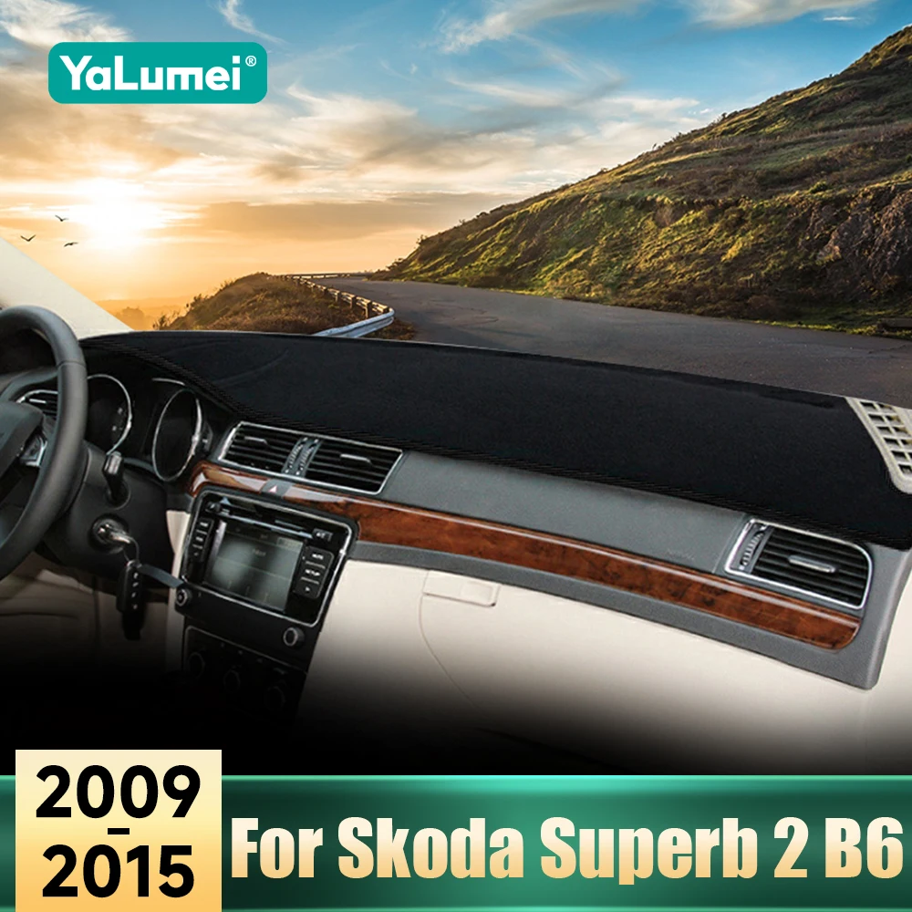 For Skoda Superb 2 B6 2009 2010 2011 2012 2013 2014 2015 Car Dashboard Cover Avoid Light Pads Instrument Panel Non-Slip Carpets