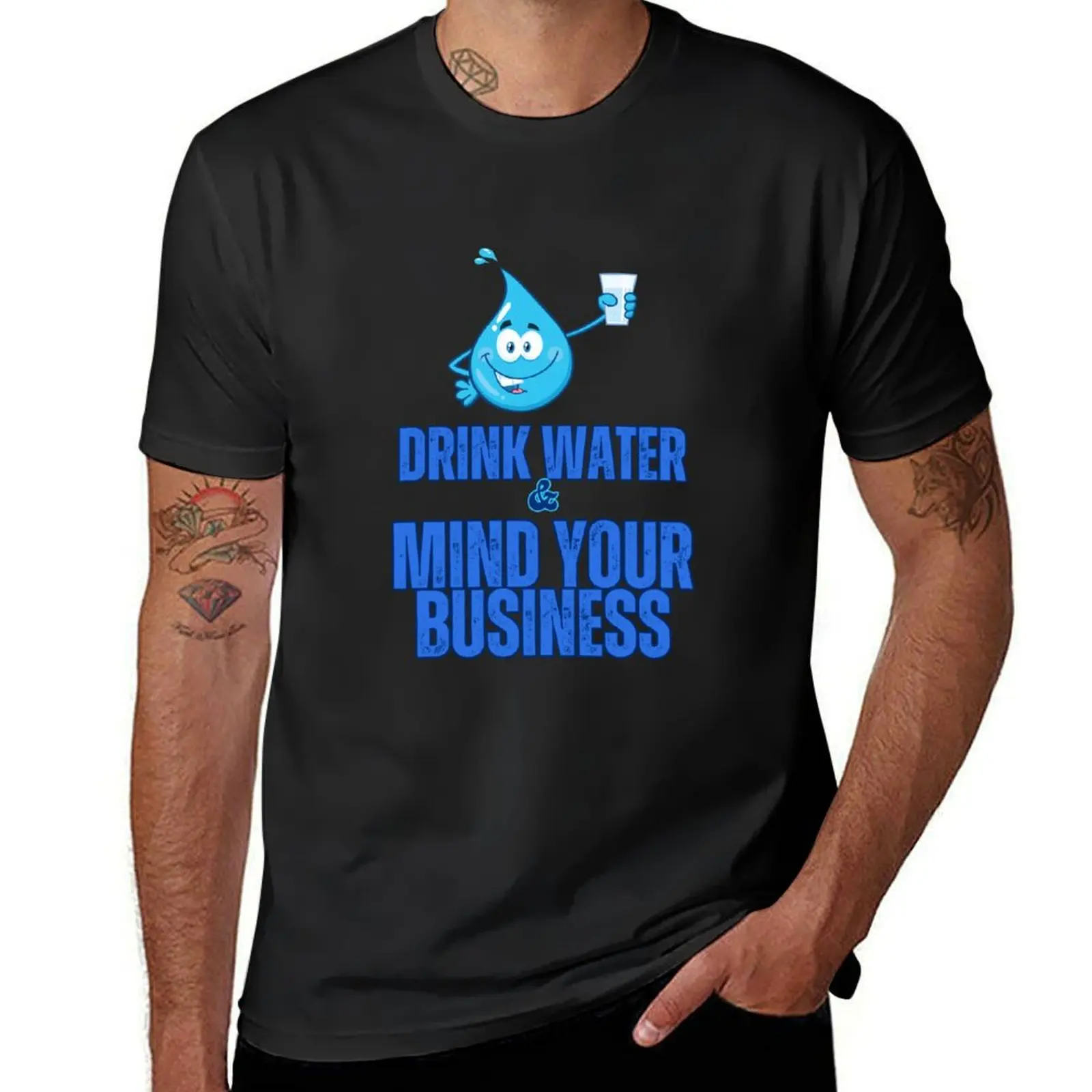 

Drink Water and Mind Your Business T-Shirt plus size tops customizeds summer clothes mens plain t shirts