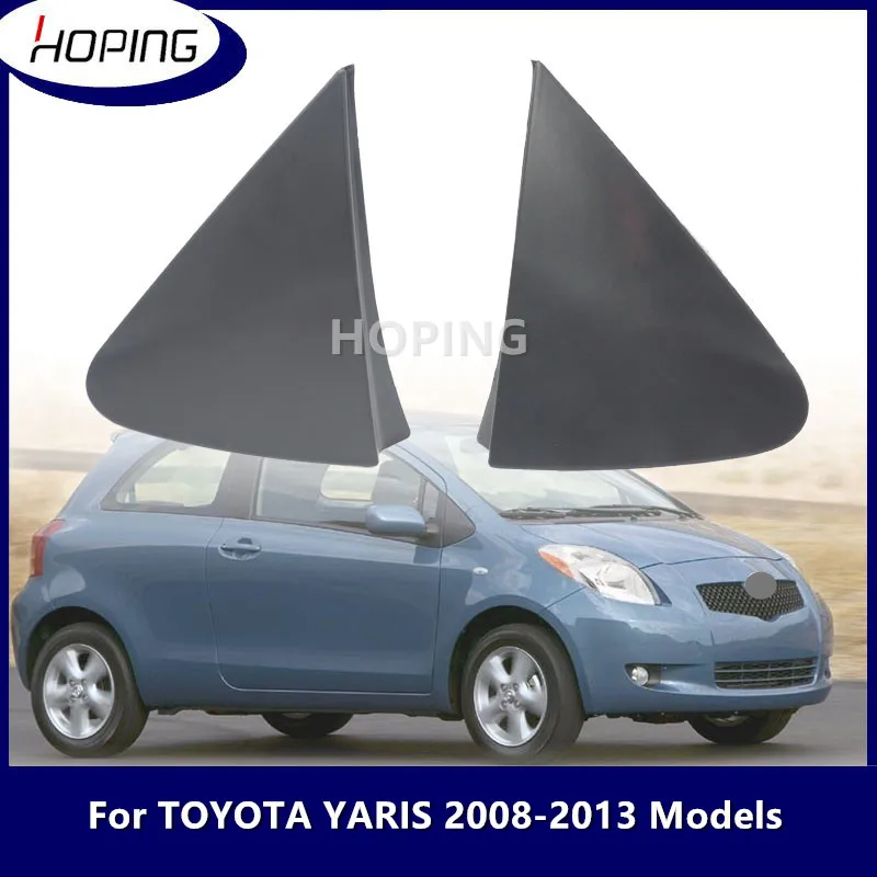 Hoping Front Window  Side Mirror Corner Triangle For Toyota Yaris 2008 2009 2010 2011 2012 2013 Window Garnish Cover Panel