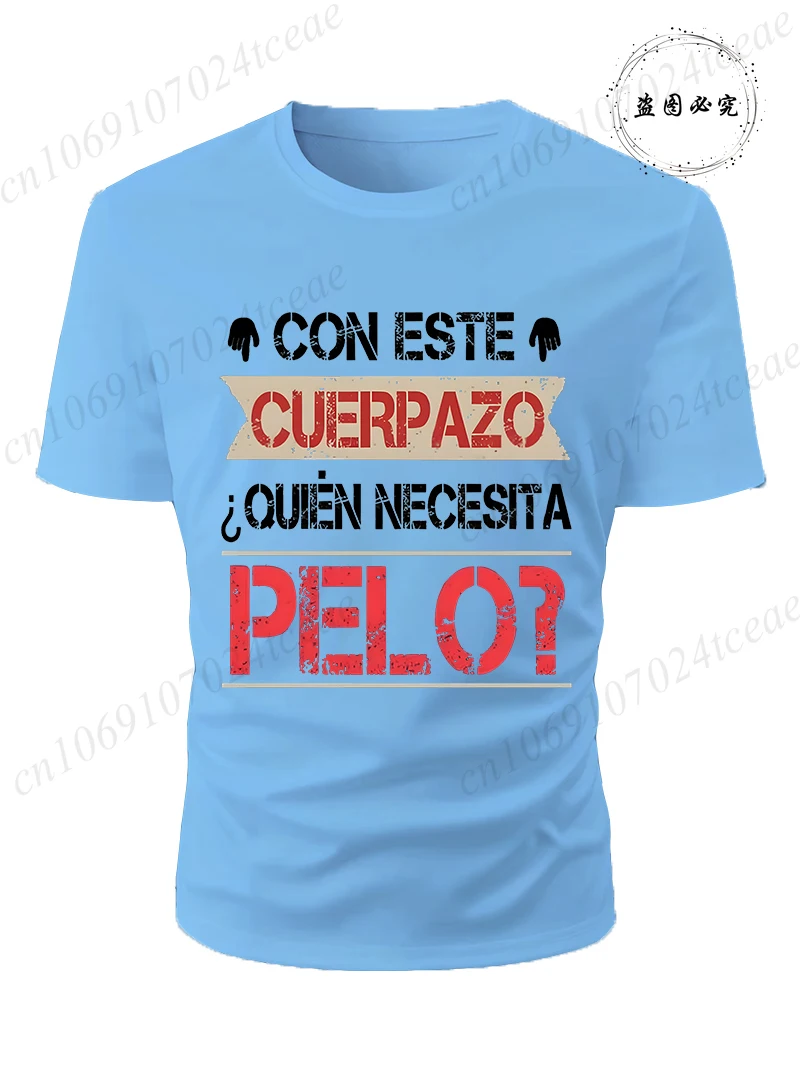 Men's T-shirt This Great Body Who Needs Hair Funny Spanish Summer Shirt Loose O-neck Cool for Men Short Sleeve T-shirt Male Tees