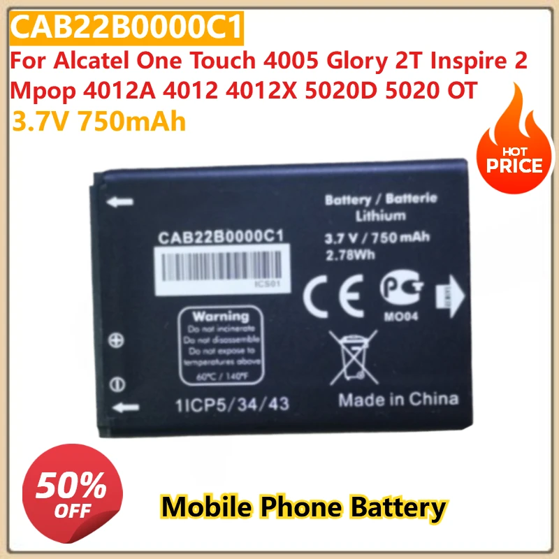 3.7V 750mAh Mobile Phone Battery CAB22B0000C1 For Alcatel One Touch 4005 Glory 2T Inspire 2 Mpop 4012A 4012 4012X 5020D 5020 OT