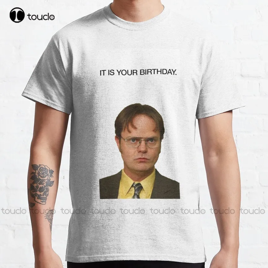 It Is Your Birthday. Dwight Schrute The Office Classic T-Shirt Mens T Shirts Funny Art Streetwear Cartoon Tee Xs-5Xl Unisex New