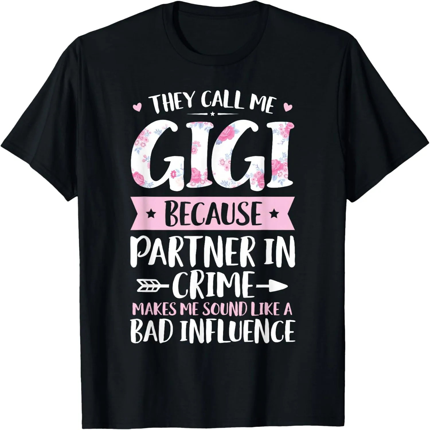 They Call Me Gigi Because Partner in Crime Funny Mothers Day T-Shirt Small