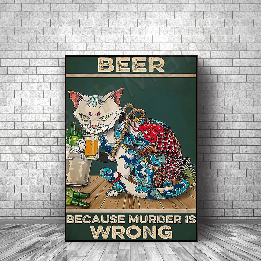 Cat beer because murder is wrong poster, cat prints cat gift